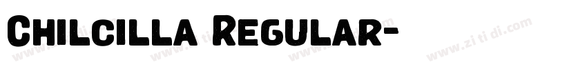 Chilcilla Regular字体转换 Chilcilla Regular字体转换